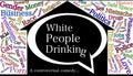 White People Drinking - A Controversial Comedy